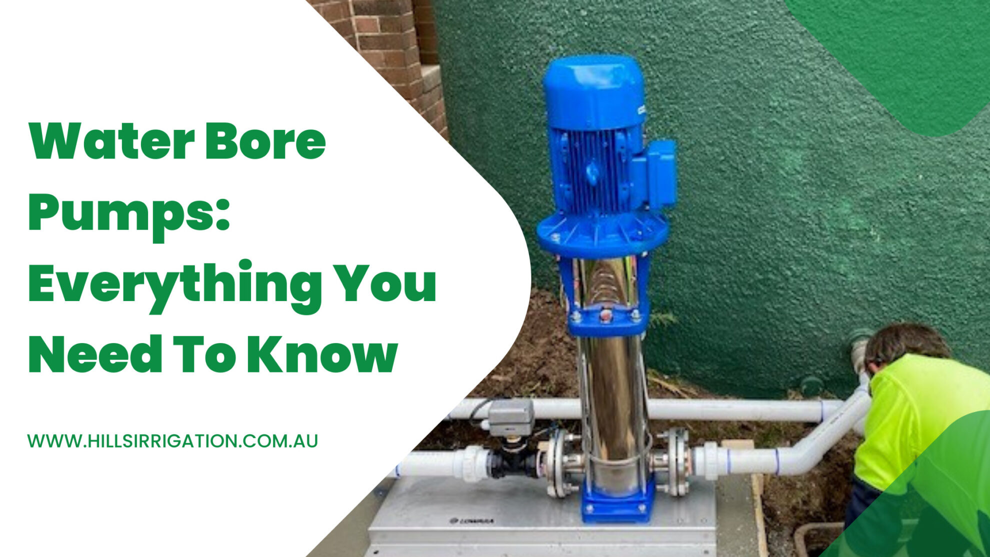 Water Bore Pumps: Everything You Need To Know - Hills Irrigation - Artists with  Water